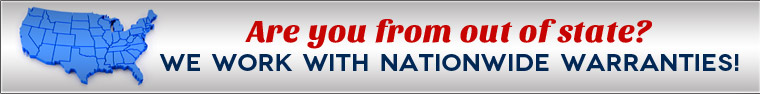 Are you from out of state? We work with nationwide warranties!